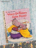 Vintage 2001 Little Golden Book: Where Do Kisses Come From? Hardcover