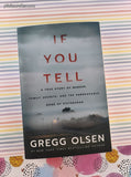 2019 1st Edition If You Tell: A True Story of Murder... by Gregg Olsen Softcover, Like New