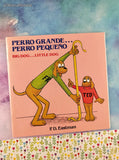Vintage 1982 Perro Grande...Perro Pequeno Big Dog...Little Dog Spanish/English Softcover, Like New