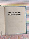 Vintage 1988 White Snow Bright Snow Children's Choice Hardcover