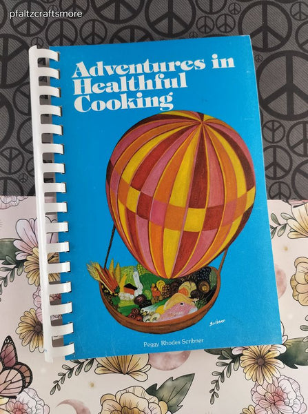Vintage 1985 1st Printing *SIGNED* Adventures in Healthful Cooking Spiral-Bound Softcover