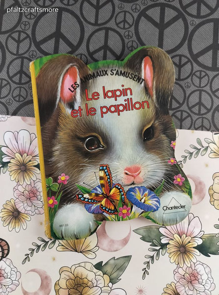 Vintage 1988 (French) Le Lapin et le Papillon by Chantecler Board Book Hardcover