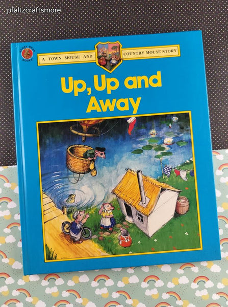 Vintage 1986 Up, Up and Away: A Town Mouse and Country Mouse Story Hardcover