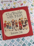 Vintage 1984 The Trouble with Mom by Babette Cole Hardcover