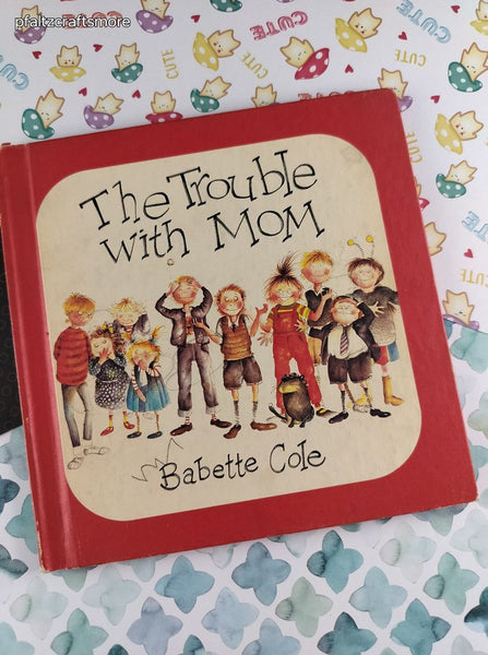Vintage 1984 The Trouble with Mom by Babette Cole Hardcover