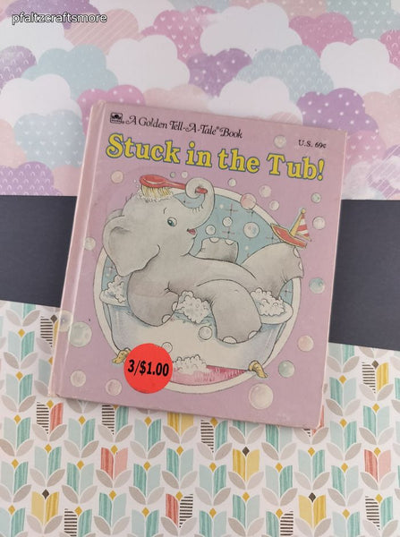 Vintage 1987 Golden Books, Stuck in the Tub!, Hardcover