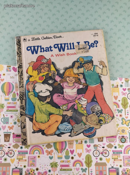 Vintage 1979 Little Golden Book: What Will I Be? A Wish Book Hardcover