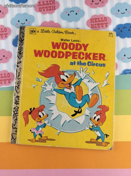 Vintage 1976 Little Golden Book: Woody Woodpecker at the Circus Hardcover