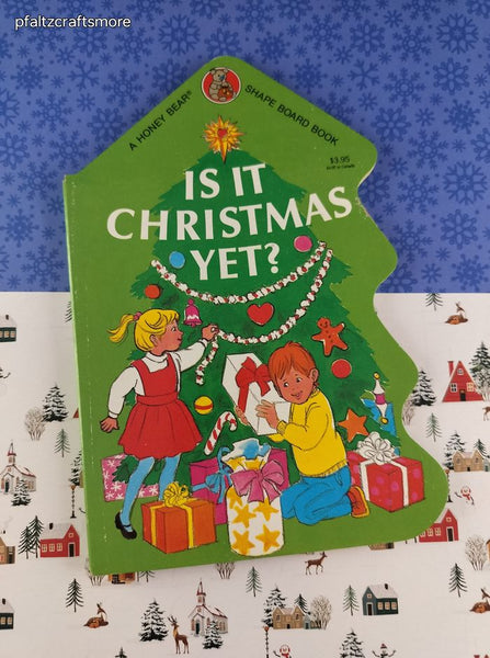 Vintage 1991 Is It Christmas Yet? Honey Bear Shape Board Book, Hardcover