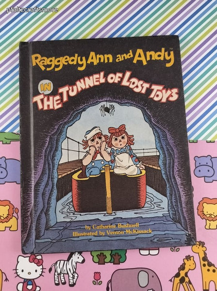Vintage 1980 Raggedy Ann and Andy in the Tunnel of Lost Toys Hardcover