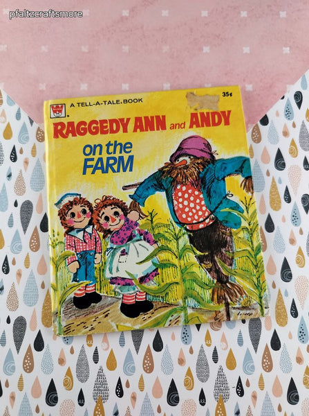 Vintage 1975 Tell-A-Tale Book, Raggedy Ann and Andy on the Farm Hardcover