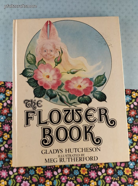 Vintage 1979 The Flower Book by Gladys Hutcheson Illustrated Hardcover
