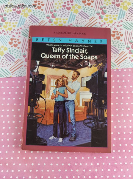 Vintage 1980's Taffy Sinclair, Queen of the Soaps by Betsy Haynes Softcover