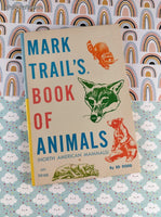 Vintage 1968 Mark Trail's Book of Animals (North American Mammals) Softcover
