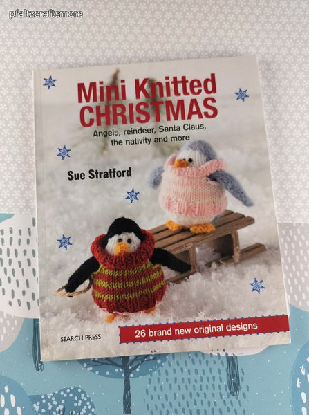 2015 1st Printing Mini Knitted Christmas by Sue Stratford Softcover, Like New