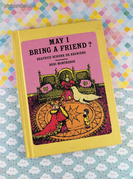 Vintage 1964 May I Bring a Friend? Children's Choice Hardcover