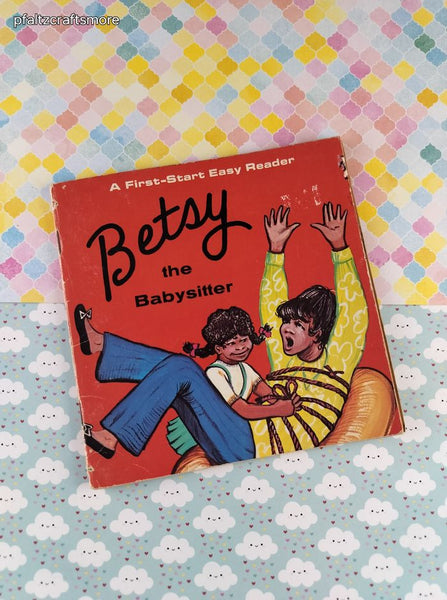 Vintage 1970 First-Start Easy Reader Betsy the Babysitter Softcover
