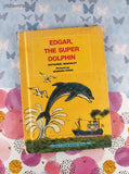 Vintage 1970 I Can Read Book, Edgar, the Super Dolphin by Nathaniel Benchley, Hardcover