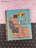 Vintage 1971 2nd Printing Little Golden Book: Our Flag, Hardcover