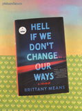 2023 1st Printing Hell If We Don't Change Our Ways by Brittany Means Hardcover