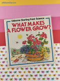 Vintage 1989 What Makes a Flower Grow? Usborne Starting Point Science Softcover