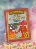 Vintage 1982 Sweet Pickles Wet All Over by Richard Hefter Hardcover