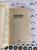 Vintage 1988 11th Bantam Printing Bowdrie by Louis L'Amour Softcover