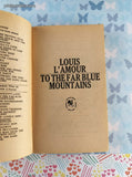 Vintage 1981 11th Bantam Printing To the Far Blue Mountains by Louis L'Amour Softcover