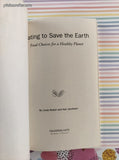 Vintage 2002 1st Printing Eating to Save the Earth: Food Choices for a Healthy Planet Softcover