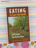 Vintage 2002 1st Printing Eating to Save the Earth: Food Choices for a Healthy Planet Softcover