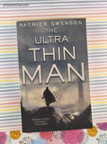 2014 1st Printing The Ultra Thin Man: A Science Fiction Novel by Patrick Swenson Softcover
