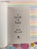2019 1st Printing A Spark of Light by Jodi Picoult Softcover