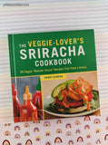 2013 1st Edition The Veggie-Lover's Sriracha Cookbook Hardcover, Like New