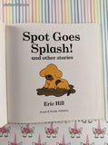 Vintage 1998 1st Printing Spot Goes Splash! and Other Stories by Eric Hill Softcover