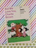 Vintage 1973 17th Printing But We Love You, Charlie Brown Softcover