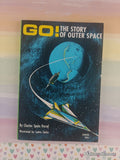 Vintage 1970 1st Printing Go! The Story of Outer Space Young Readers Softcover, Like New