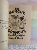 Vintage 1976 1st Printing The Munchy, Crunchy, Healthy Kid's Snack Book Xerox Softcover