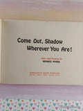 Vintage 1970 2nd Printing Come Out, Shadow Wherever You Are! TW1481 Scholastic Softcover, Like New