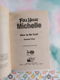 Vintage 1997 1st Printing Full House Michelle: How to be Cool Softcover