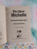 Vintage 1996 Full House Michelle: My Fourth-Grade Mess Softcover