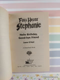 Vintage 1999 1st Printing Full House Stephanie: Hello Birthday, Good-bye Friend Softcover