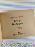 Vintage 1982 1st Printing ...If You Grew Up With George Washington Scholastic Softcover
