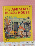 Vintage 1963 The Animals Build a House Wonder Books Hardcover
