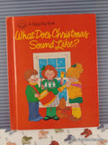 Vintage 1987 What Does Christmas Sound Like? Happy Day Book Hardcover