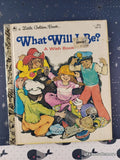 Vintage 1979 What Will I Be? A Wish Book Little Golden Book Hardcover